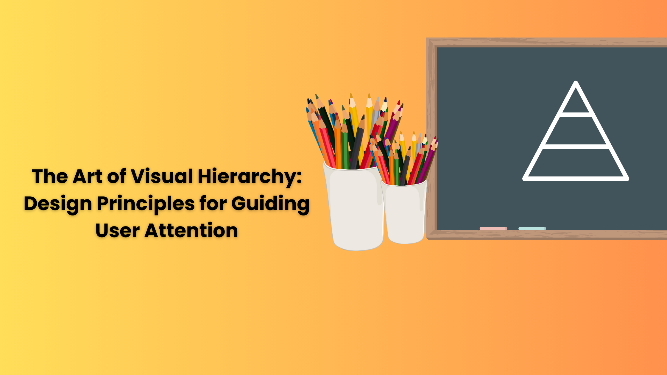 The Art of Visual Hierarchy: Design Principles for Guiding User Attention