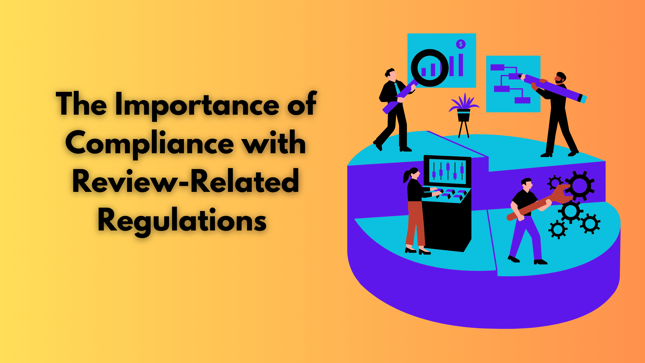 The Importance of Compliance with Review-Related Regulations