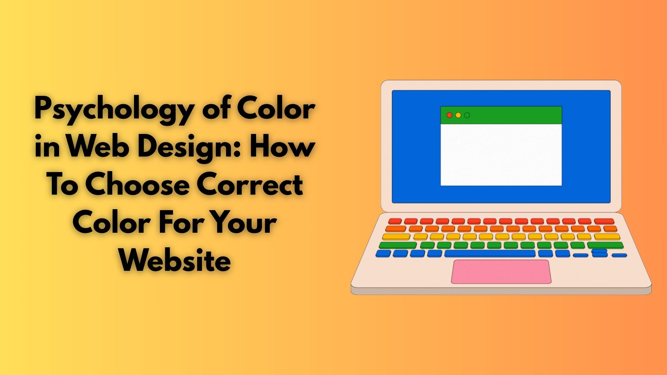 Psychology of Color in Web Design: How To Choose Correct Color For Your Website
