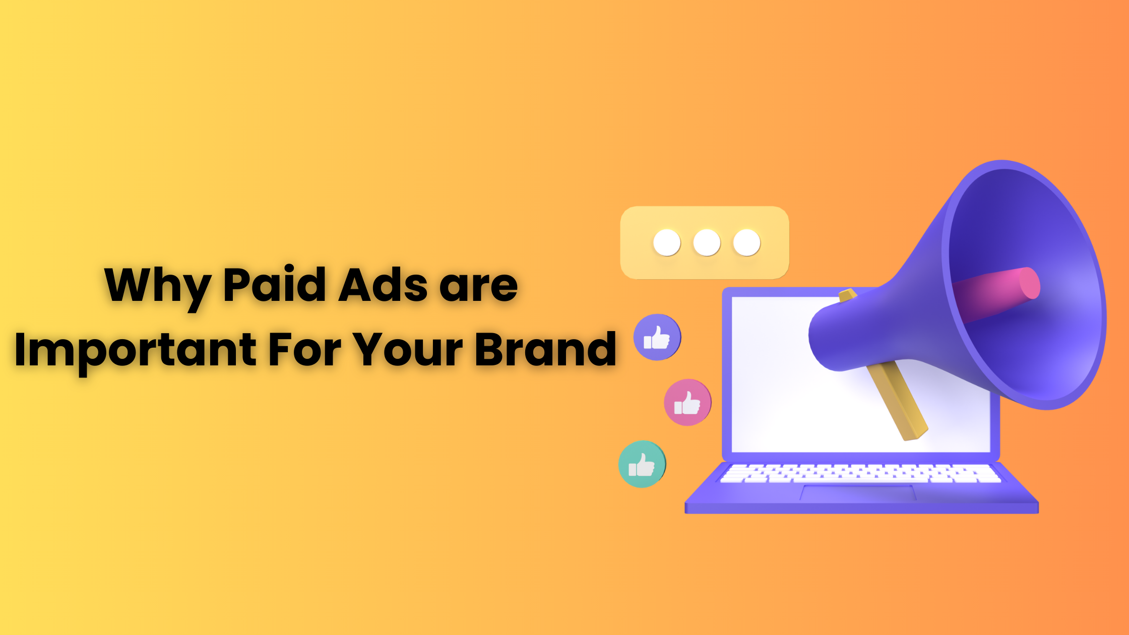 Why Paid Ads are Important For Your Brand
