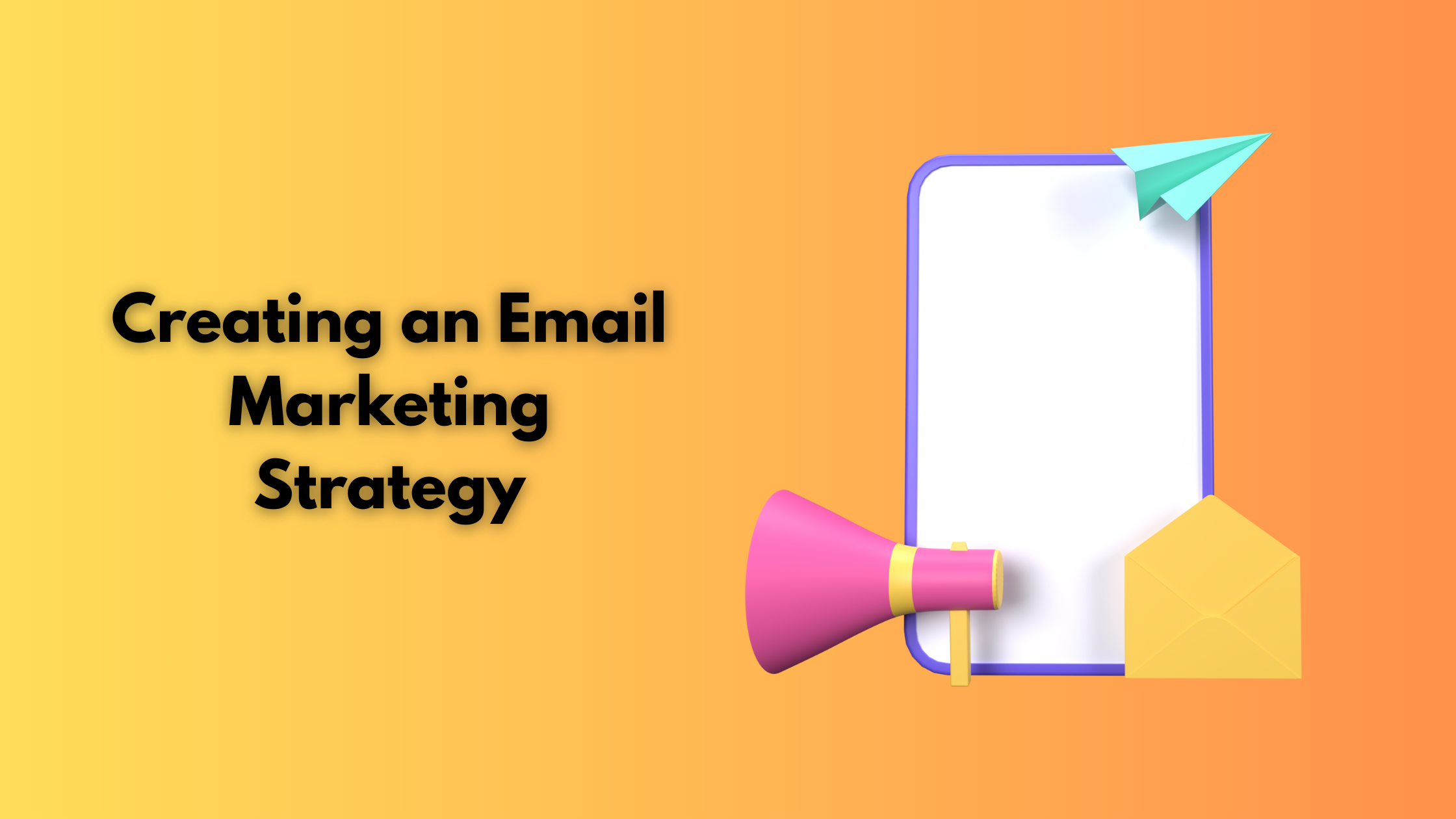 Creating an Email Marketing Strategy