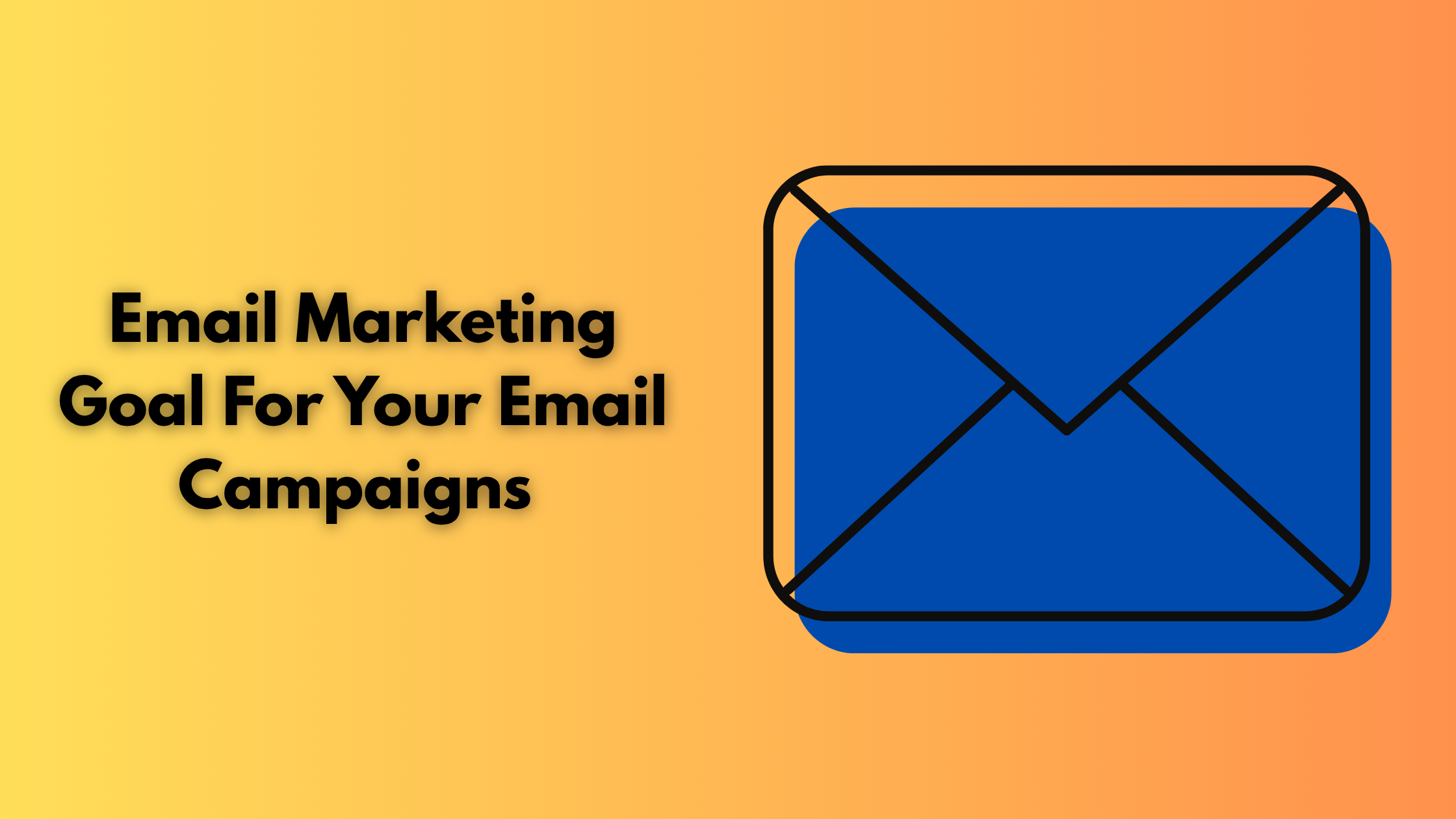 Email Marketing Goal For Your Email Campaigns 