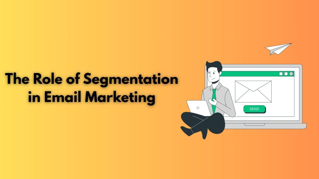 The Role of Segmentation in Email Marketing