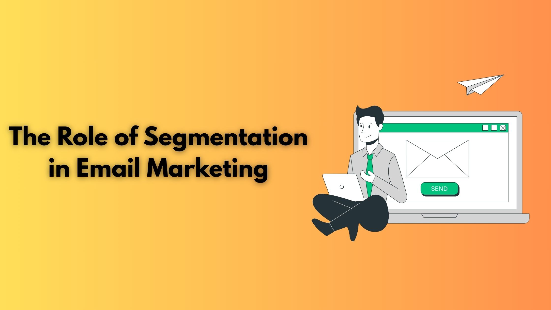 The Role of Segmentation in Email Marketing 