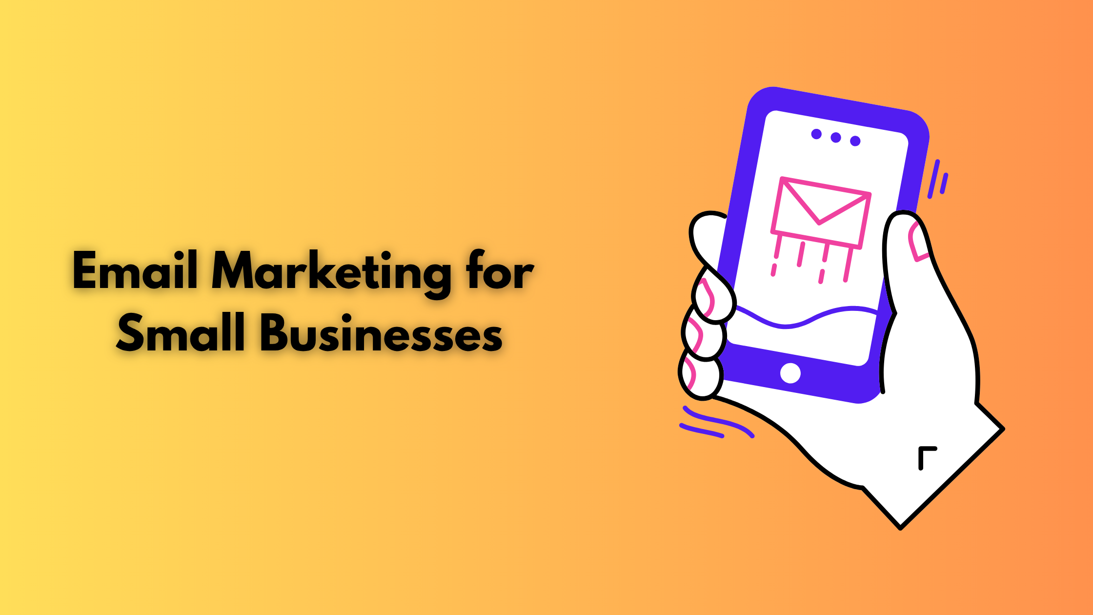 Email Marketing for Small Businesses