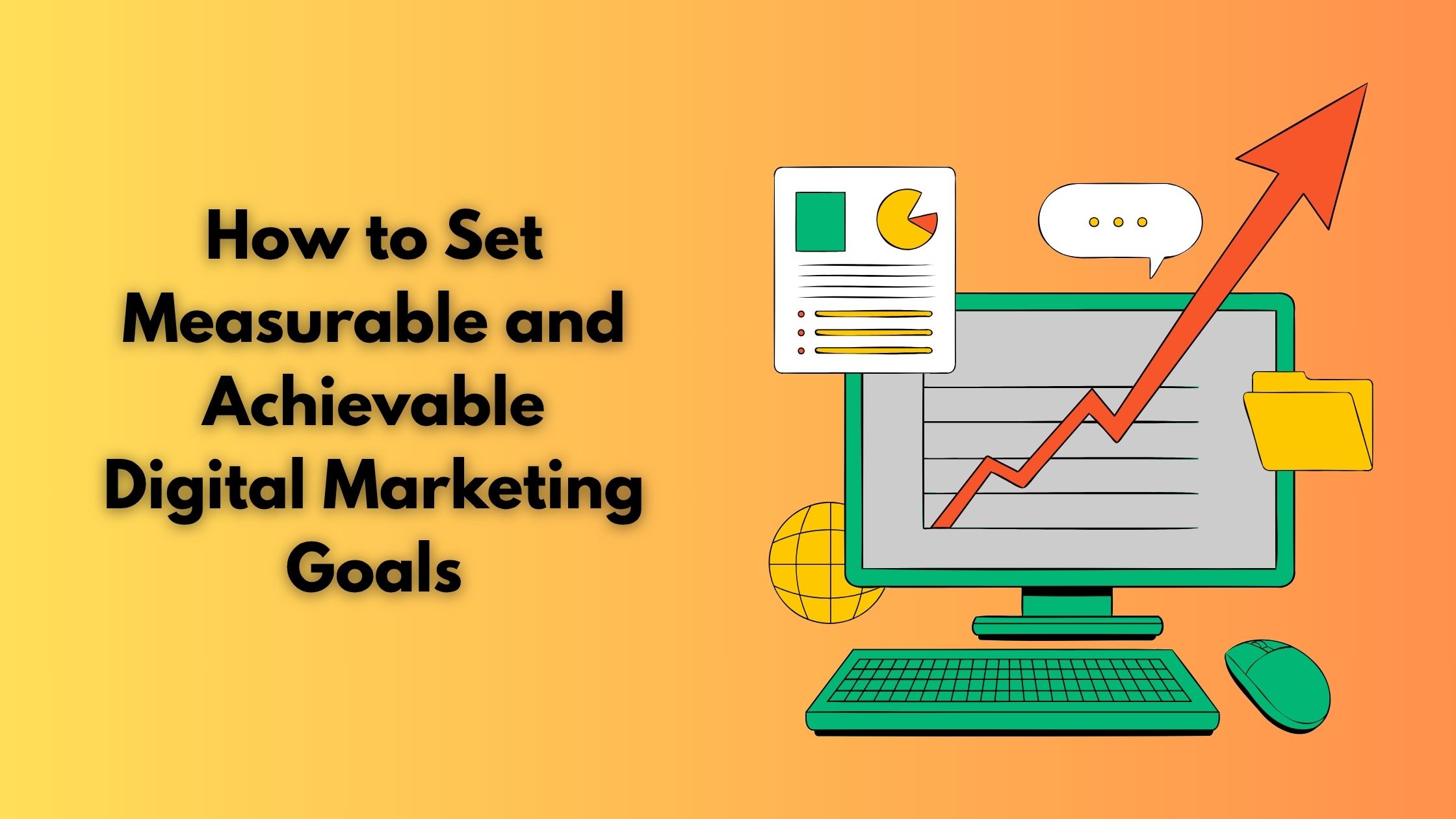 How to Set Measurable and Achievable Digital Marketing Goals