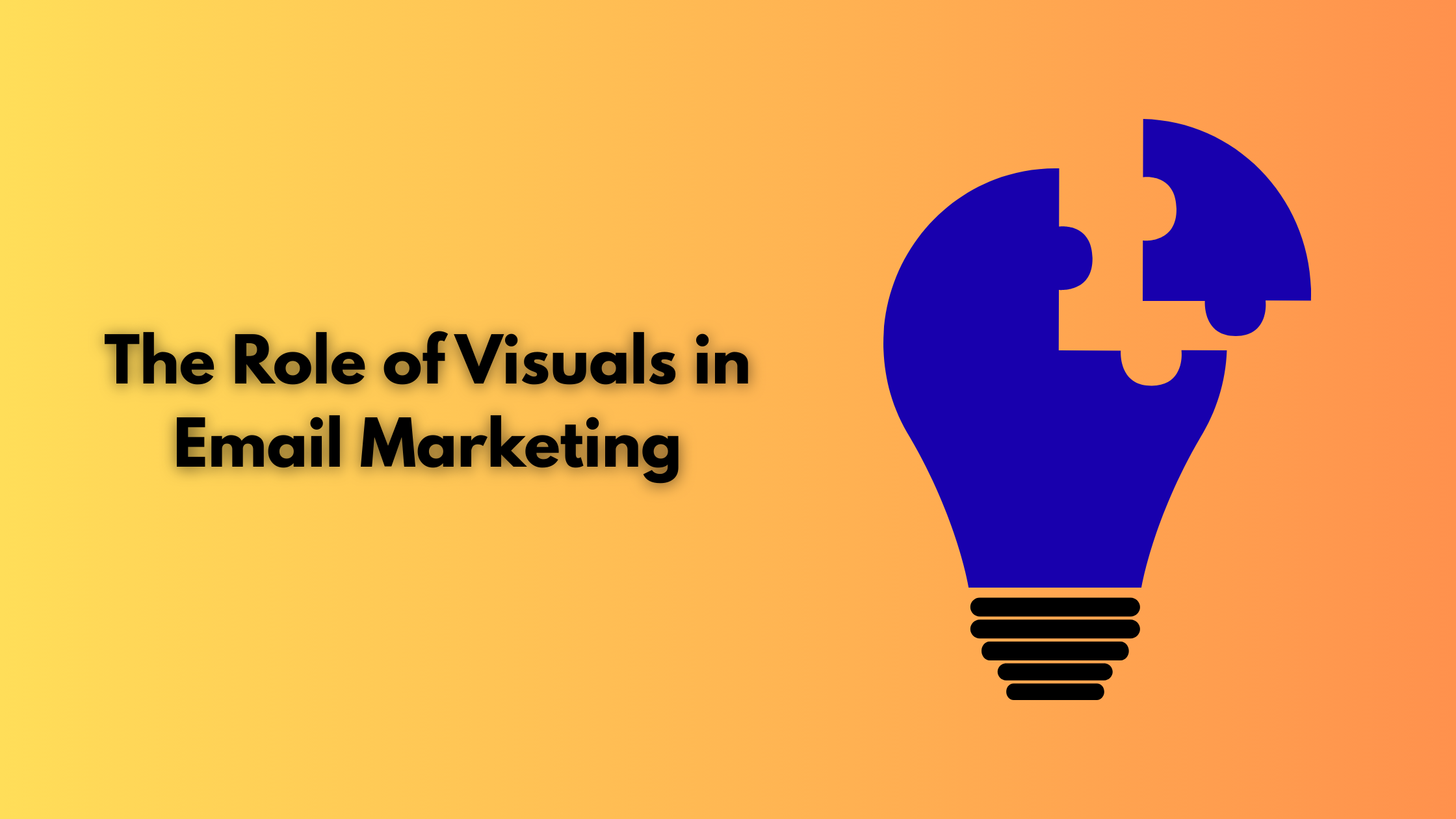 The Role of Visuals in Email Marketing