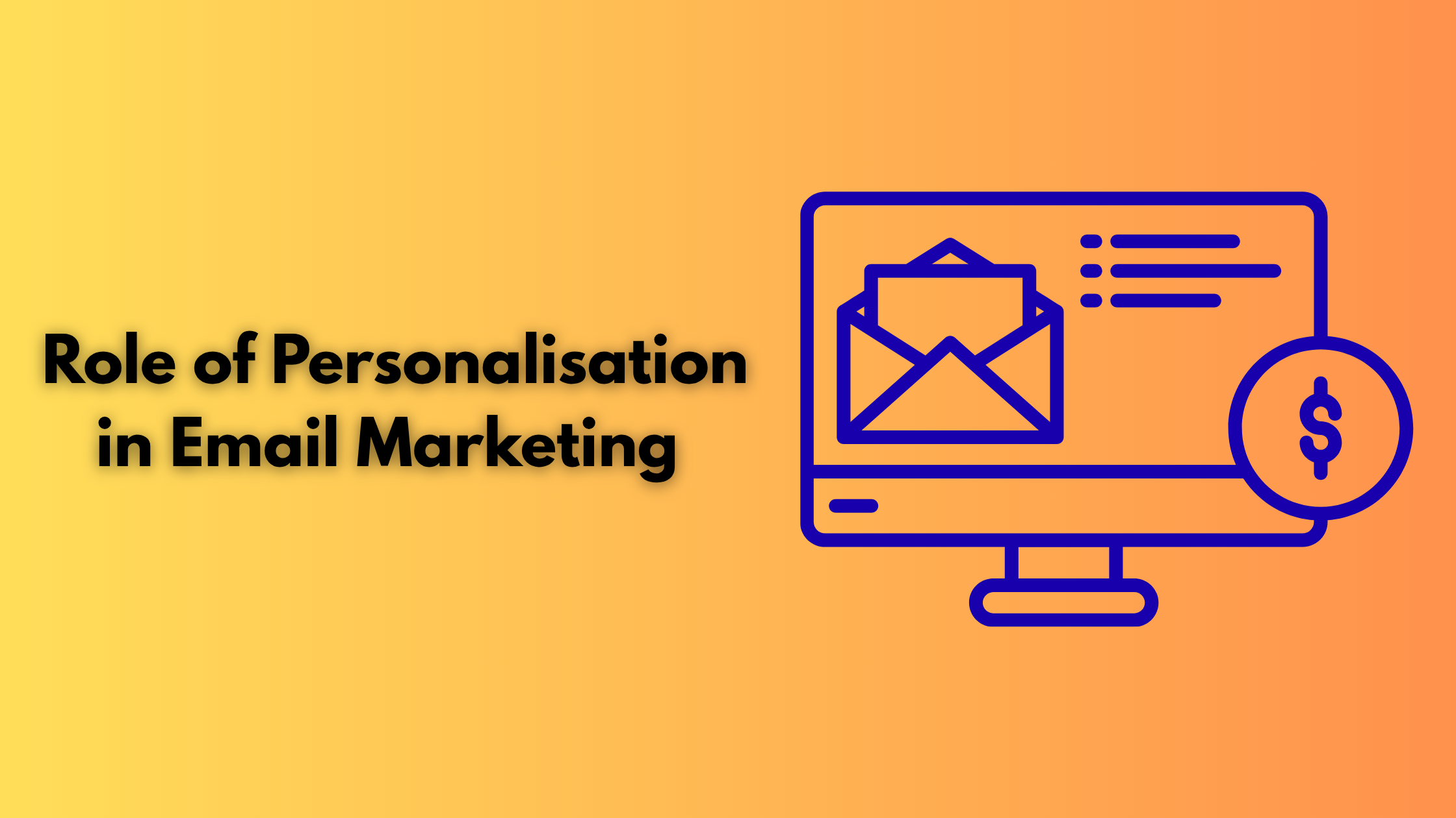Role of Personalisation in Email Marketing 