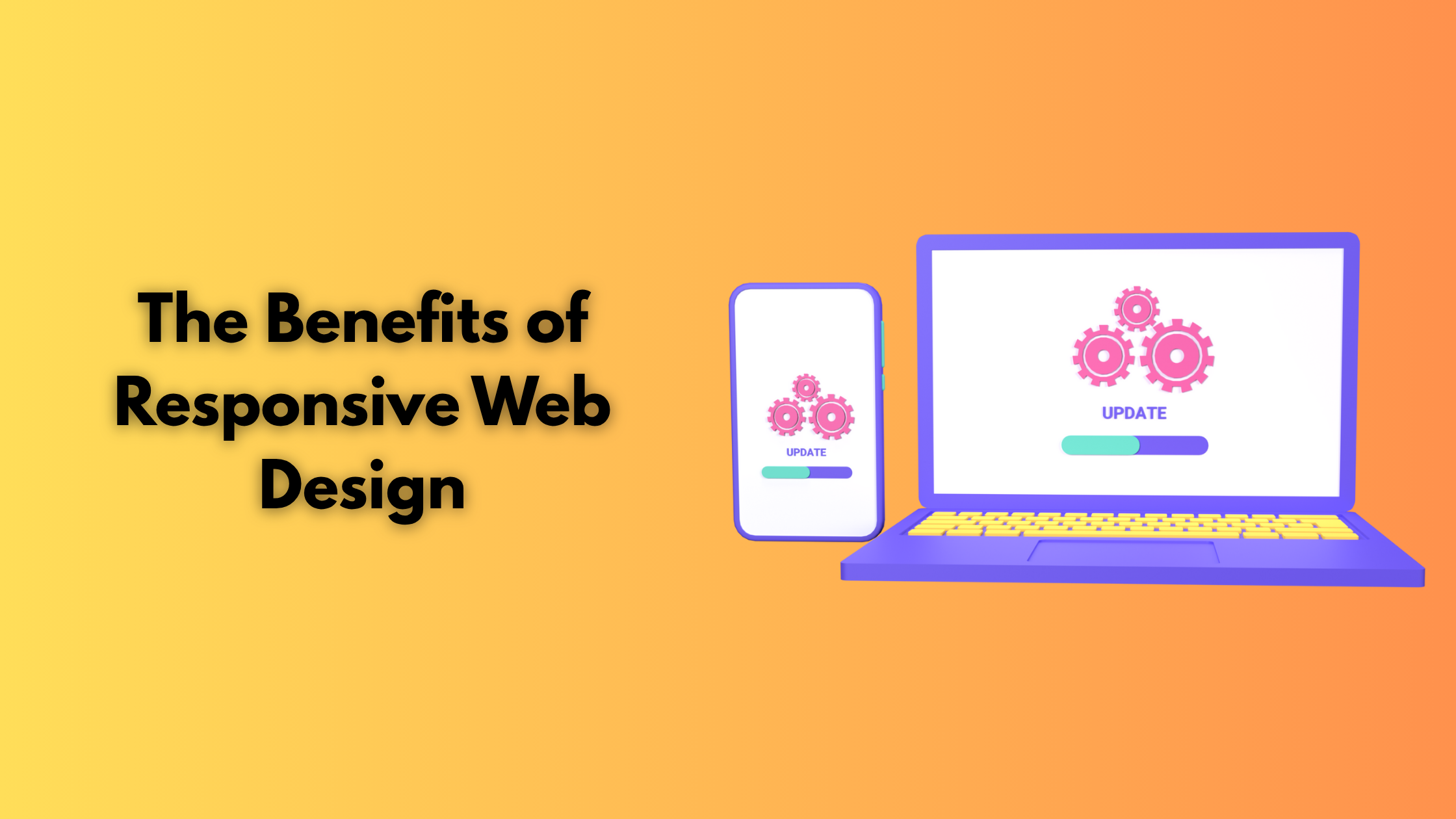 The Benefits of Responsive Web Design