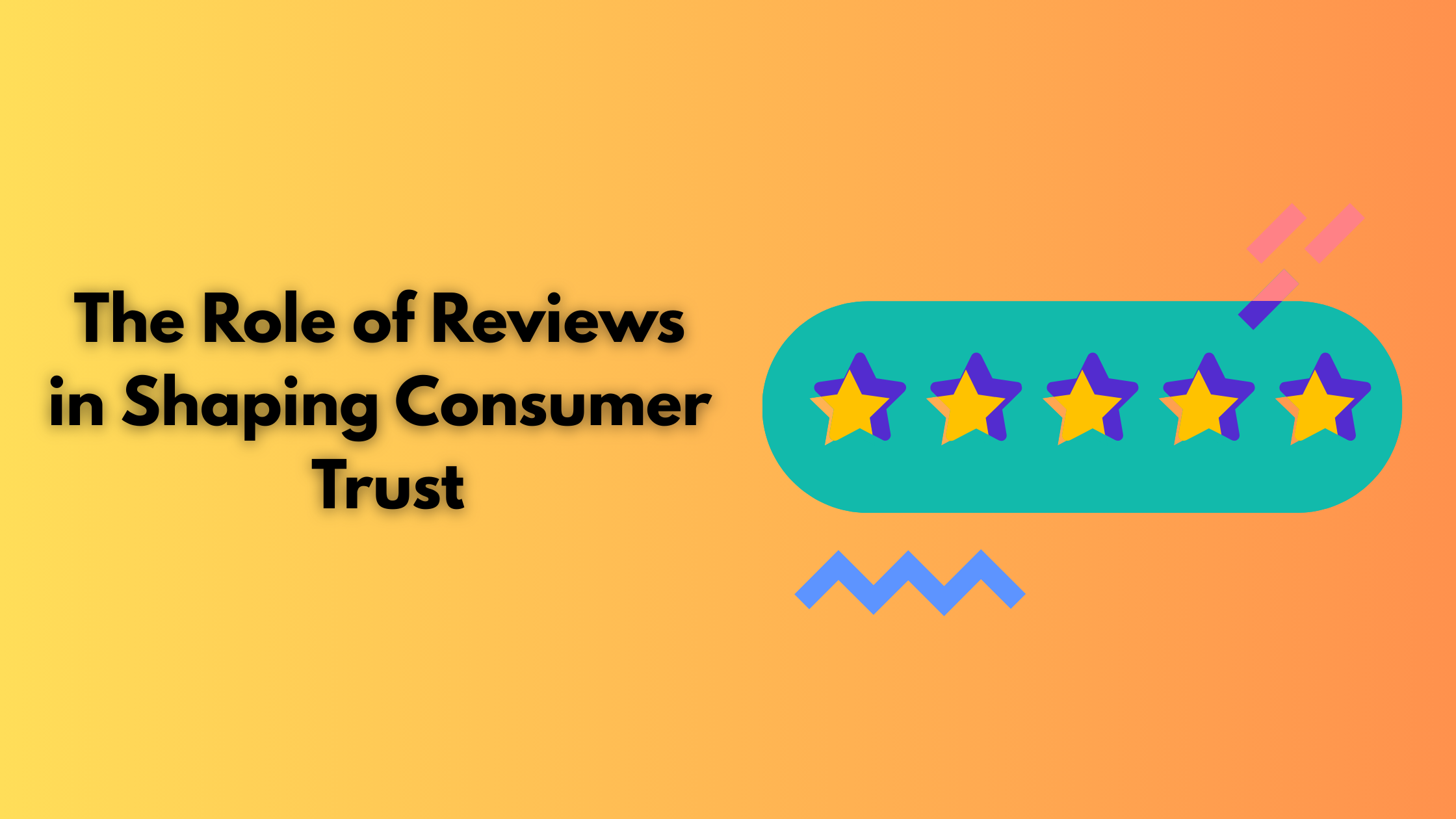 The Role of Reviews in Shaping Consumer Trust