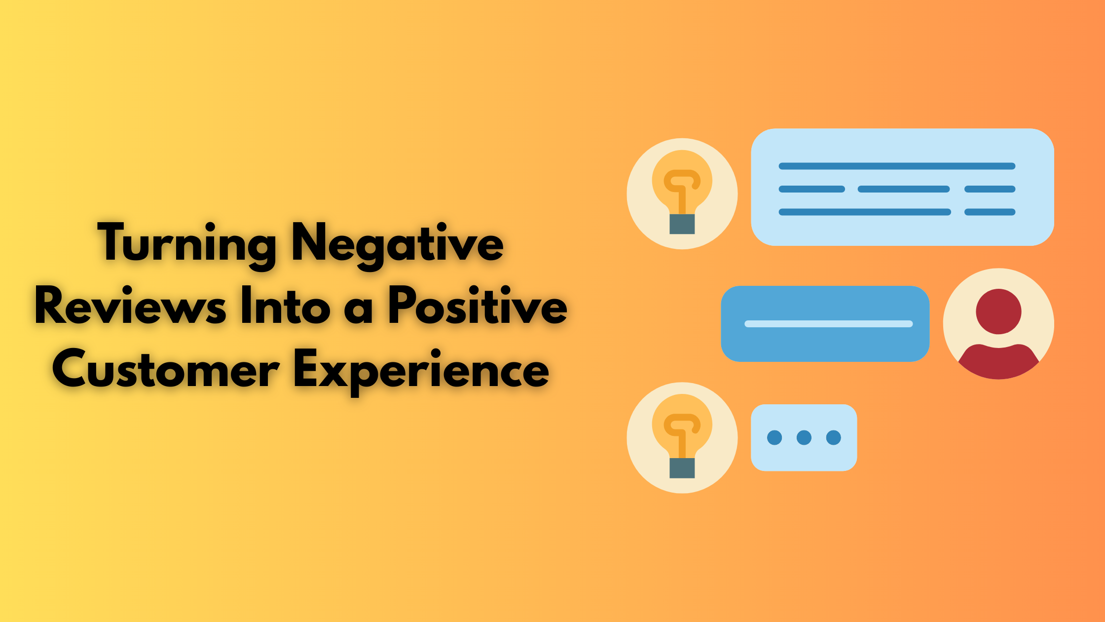 Turning Negative Reviews Into a Positive Customer Experience